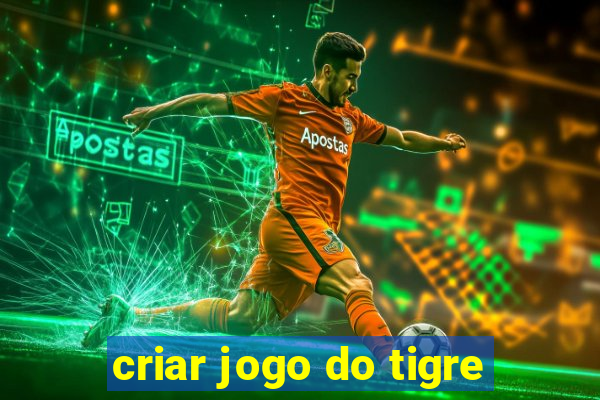 criar jogo do tigre